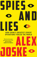 Spies and Lies: How Chinas Greatest Covert Operations Fooled the World