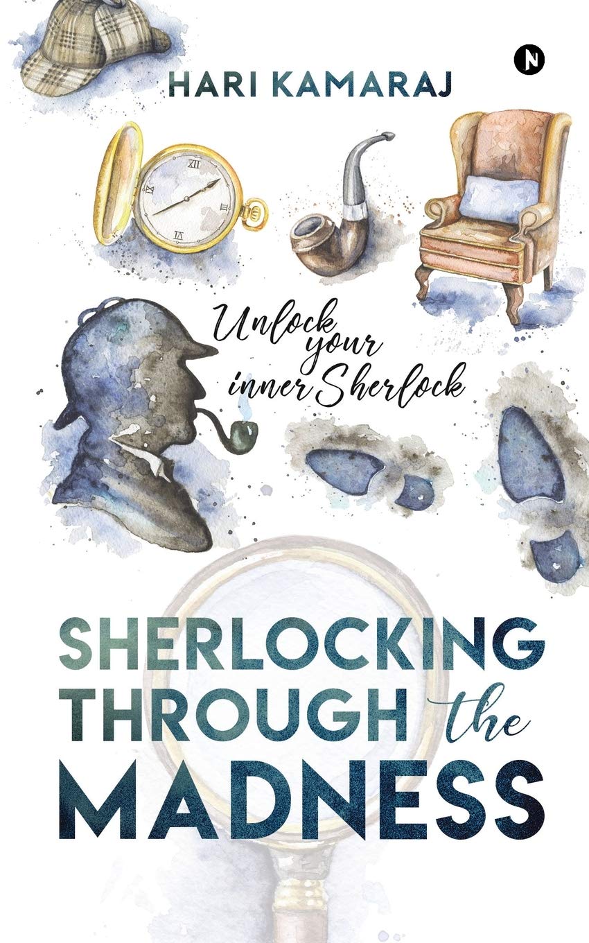 Sherlocking Through The Madness : Unlock Your Inner Sherlock