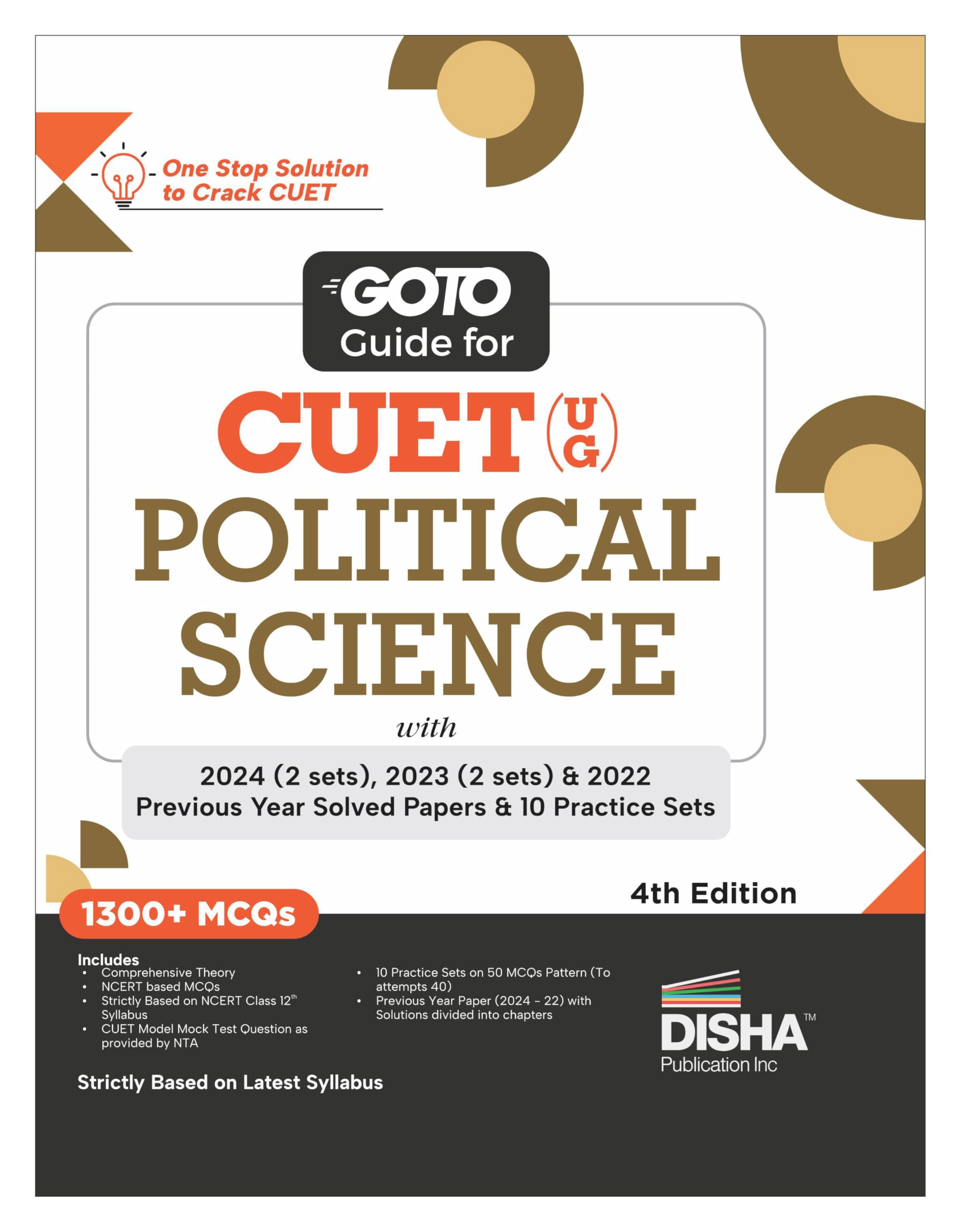 Go To Guide For Cuet (Ug) Political Science With 2024 (2 Sets),2023 (2 Sets) & 2022 Previous Year Solved Papers & 10 Practice Se