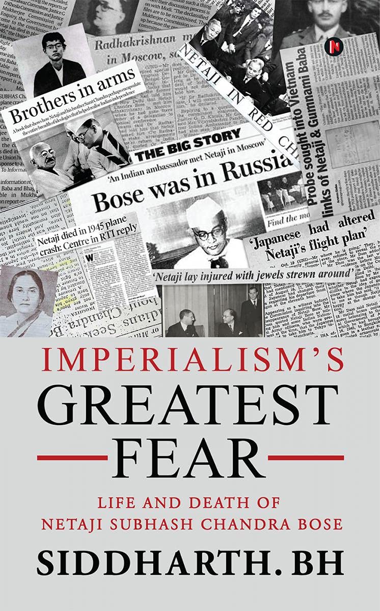 ImperialismS Greatest Fear : Life And Death Of Netaji Subhash Chandra Bose