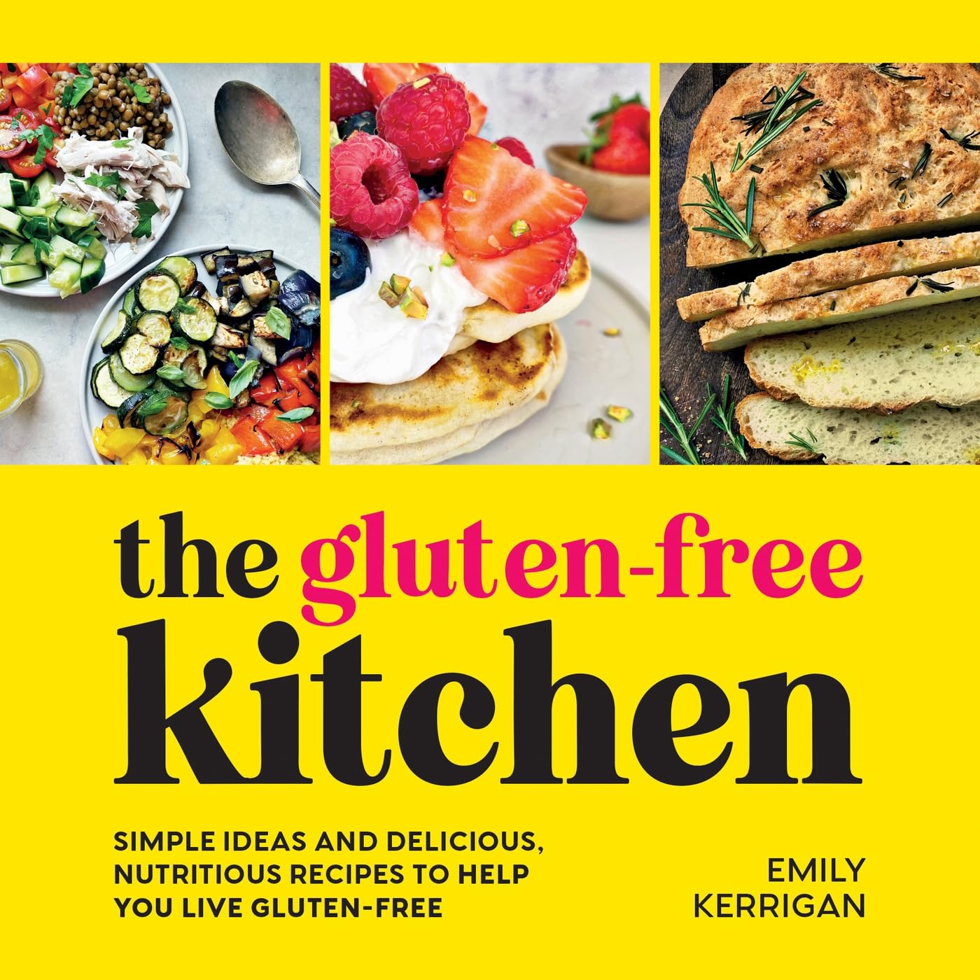 The GlutenFree Kitchen: Simple Ideas and Delicious, Nutritious Recipes to Help You Live GlutenFree