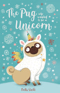 THE PUG WHO WANTED TO BE A UNICORN