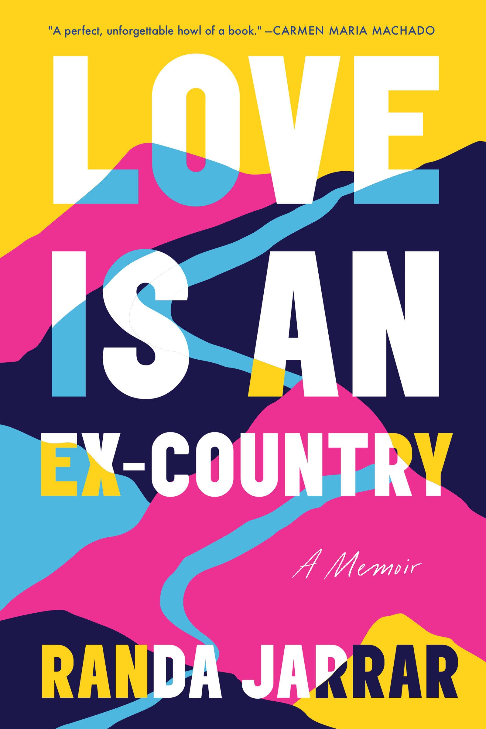 Love Is an ExCountry: A Memoir