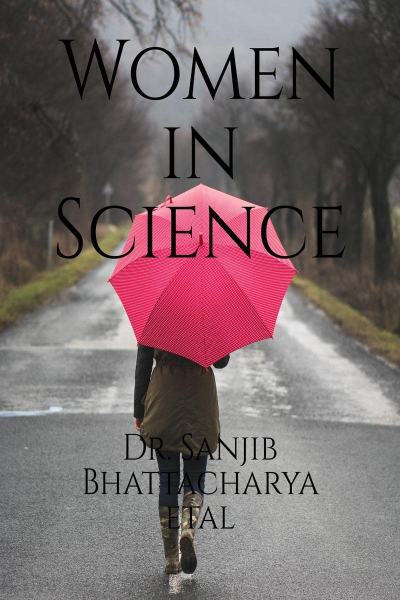 Women in Science : Women and Society; Restrictions on Scientific Studies in the Past; Women Scientists Across the World; Some Re