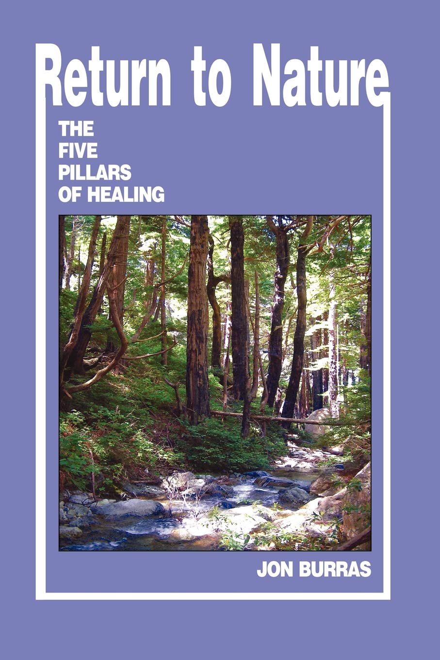 Return To Nature: The Five Pillars Of Healing