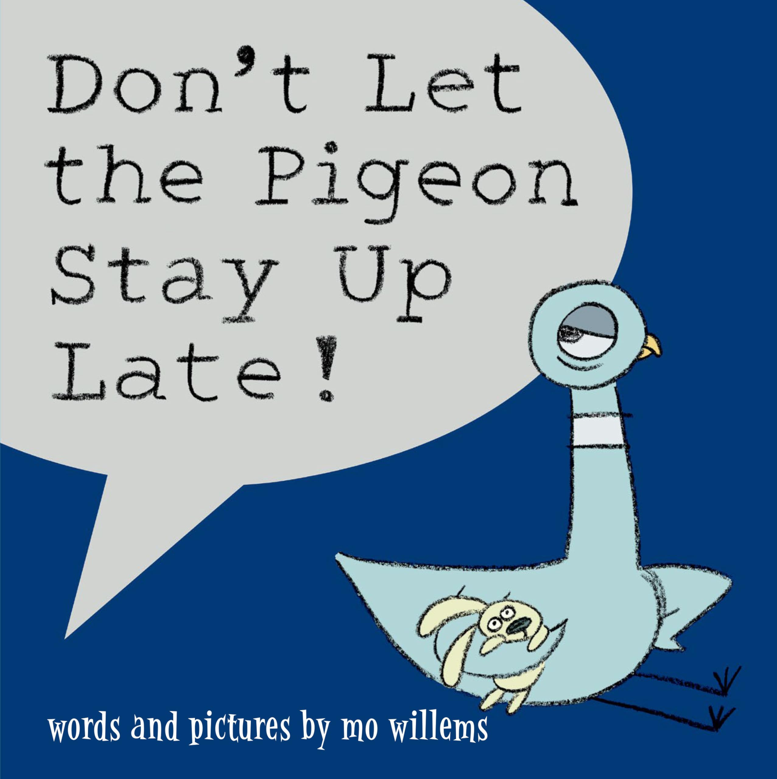 Dont Let the Pigeon Stay Up Late!