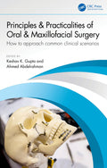 Principles and Practicalities of Oral & Maxillofacial Surgery: How to Approach Common Clinical Scenarios