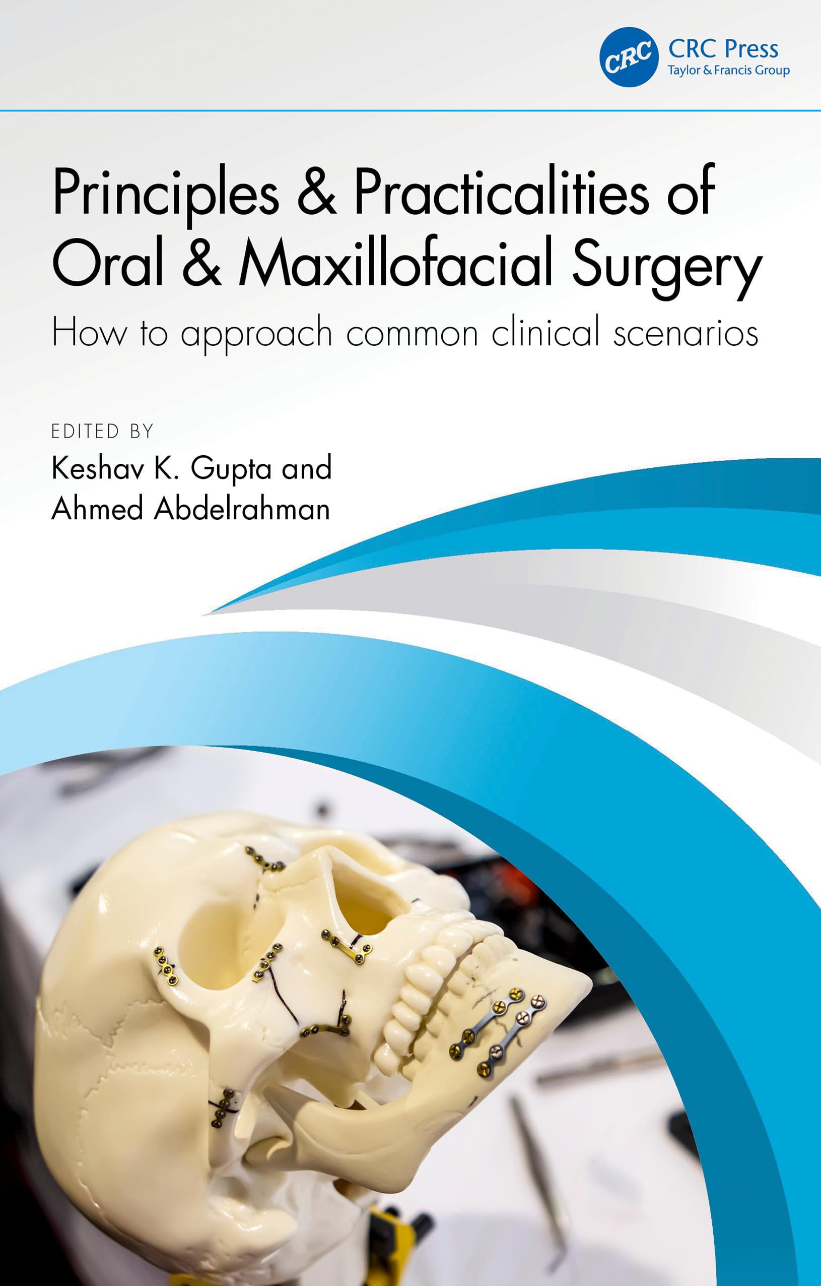 Principles and Practicalities of Oral & Maxillofacial Surgery: How to Approach Common Clinical Scenarios