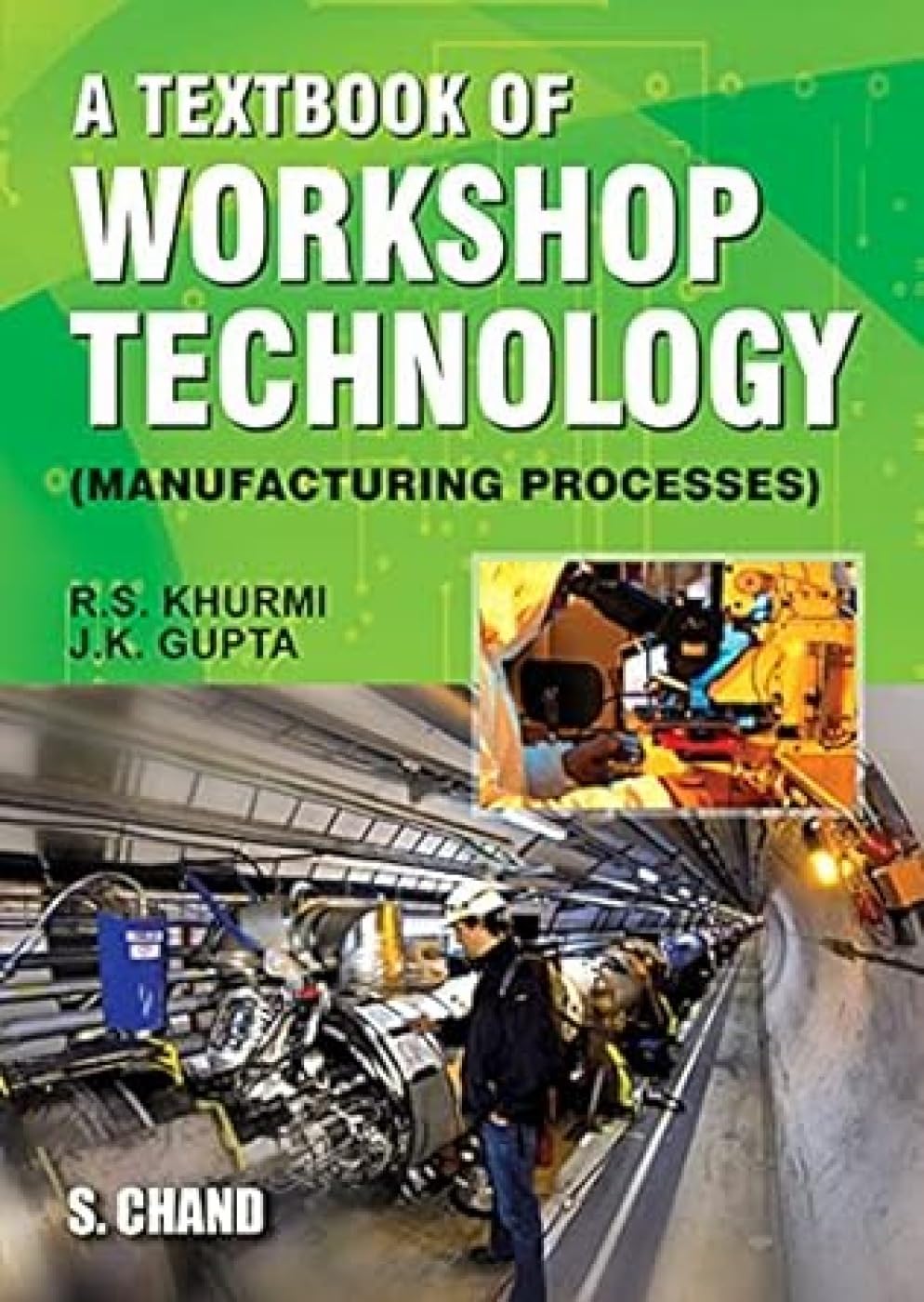 A Textbook Of Workshop Technology : Manufacturing Processes