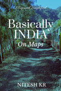 Basically India: On Maps