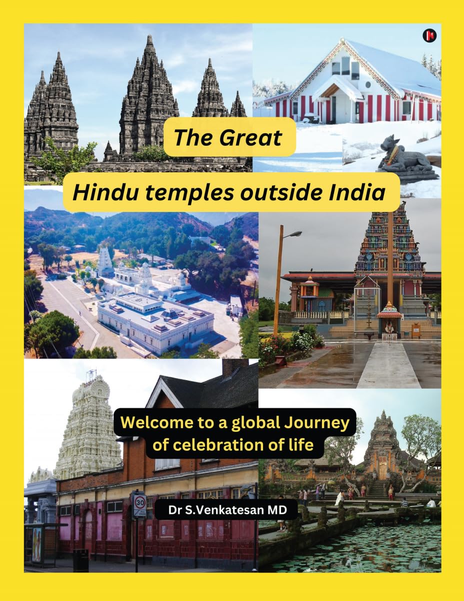 The Great Hindu Temples Outside India: Welcome to a global journey of celebration in life