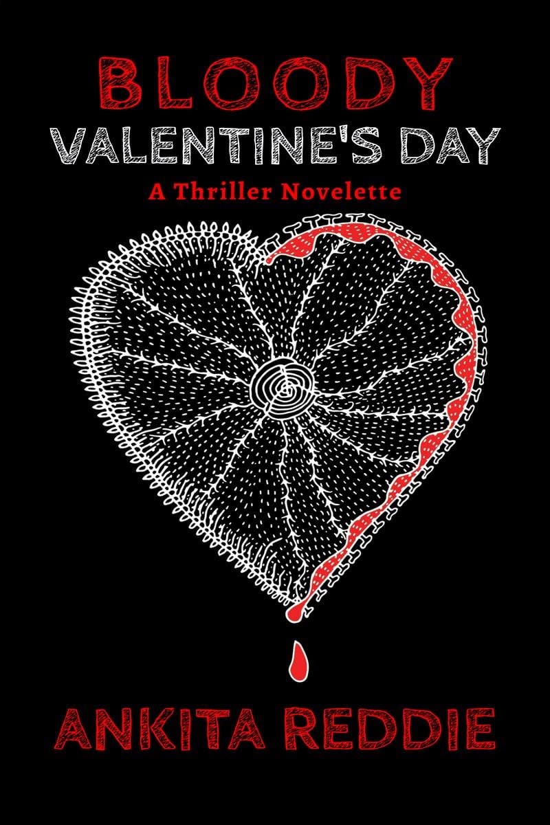 BLOODY VALENTINES DAY : A Thriller Novelette