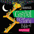 The Gospel Story Bible: Discovering Jesus in the Old and New Testaments