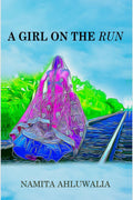 A Girl On The Run : A tale of Selfdiscovery and Love