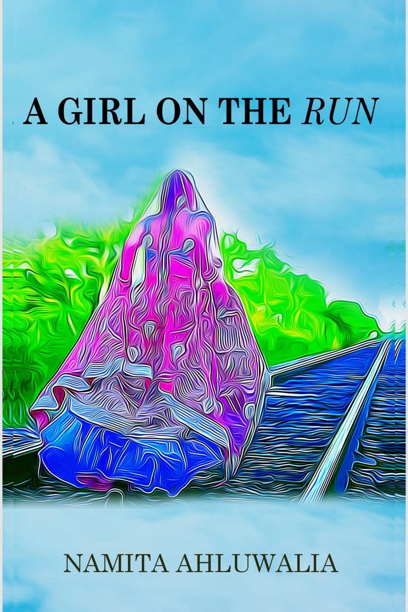 A Girl On The Run : A tale of Selfdiscovery and Love