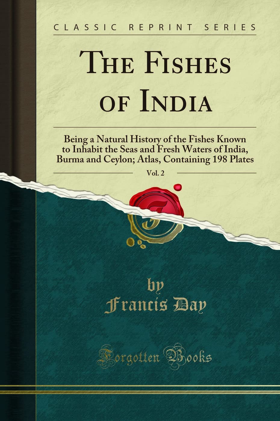 The Fishes of India, Vol. 2: Being a Natural History of the Fishes Known to Inhabit the Seas and Fresh Waters of India, Burma an