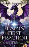 Flames First Fraction : Book #1: Epoch of The Flames