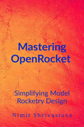 Mastering OpenRocket: Simplifying Model Rocketry Design