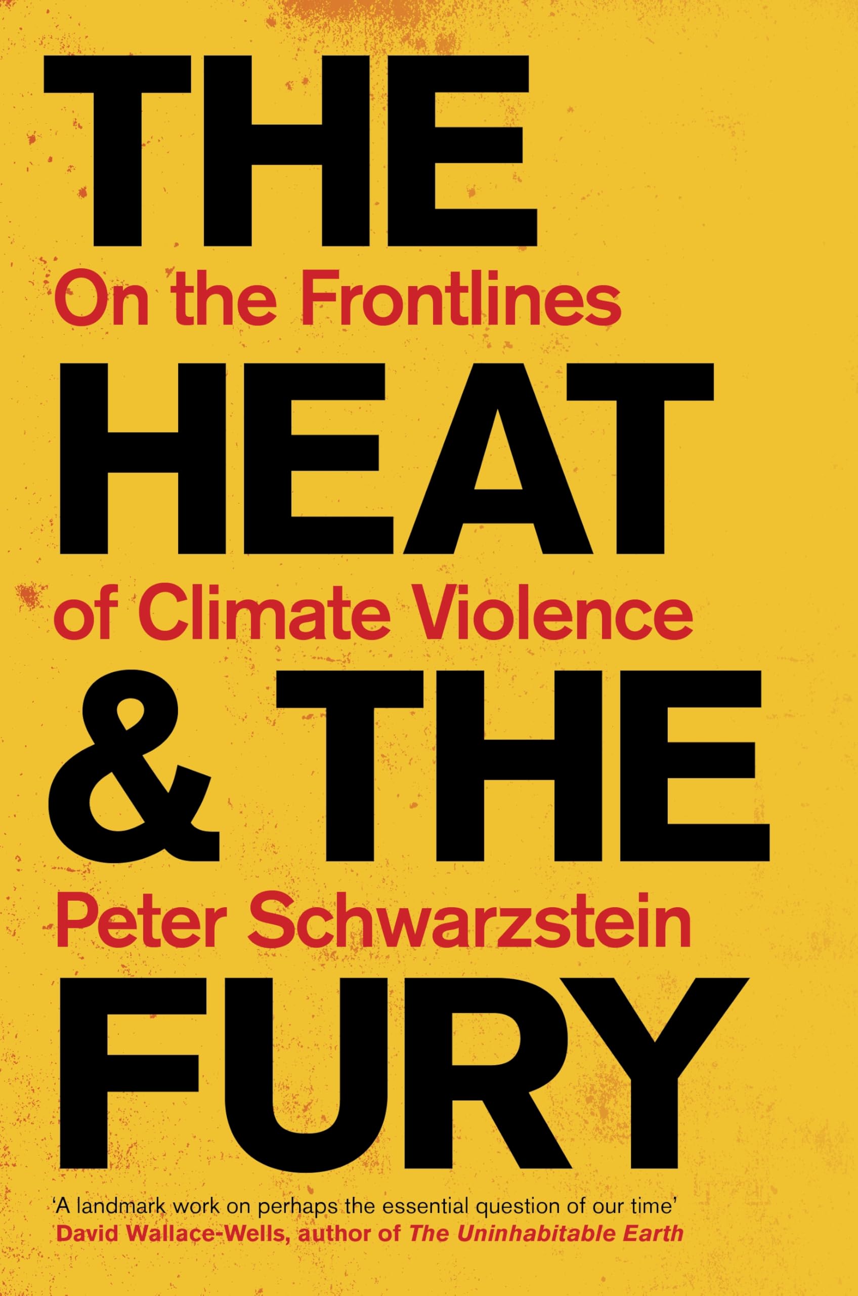 The Heat And The Fury: On The Frontlines Of Climate Violence