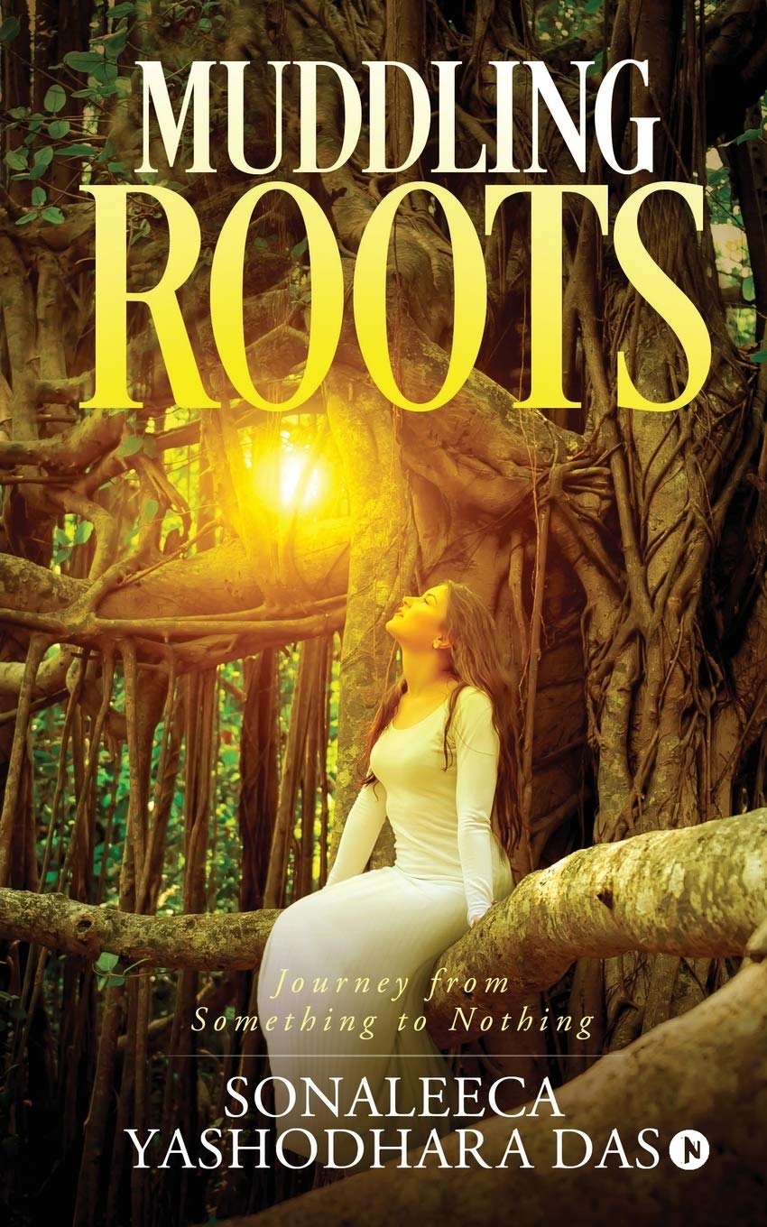 Muddling Roots : Journey from Something to Nothing