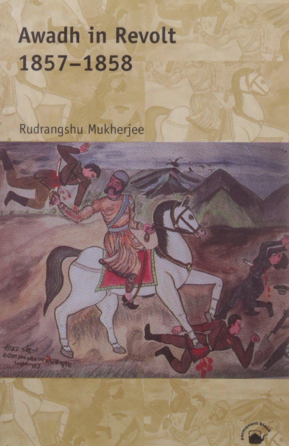AWADH IN REVOLT 18571858 A STUDY OF POPULAR