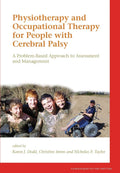 Physiotherapy And Occupational Therapy For People With Cerebral Palsy: A ProblemBased Approach To Assessment And Management (Pr