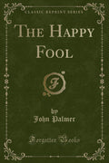 The Happy Fool (Classic Reprint)