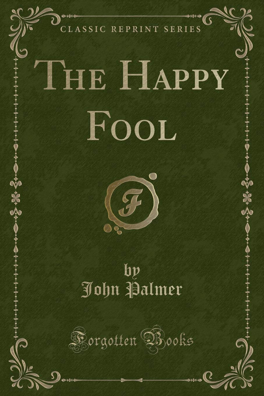 The Happy Fool (Classic Reprint)