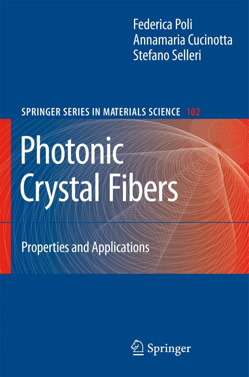 Photonic Crystal Fibers: Properties and Applications: 102 (Springer Series in Materials Science)