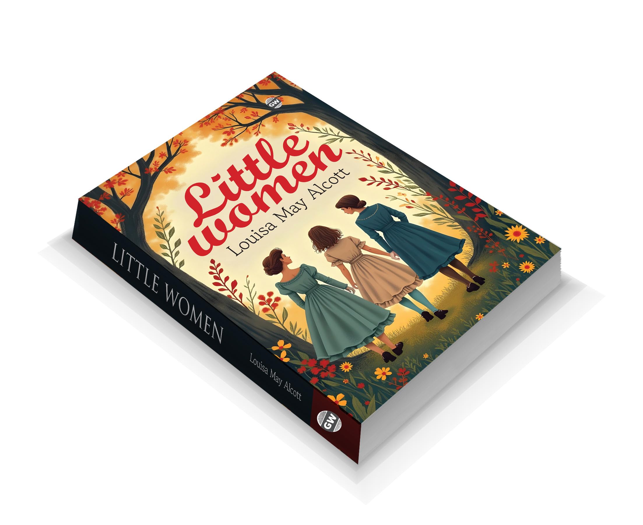 Little Women (Paperback) : Legendary Literary Classic, Famous Story of Dreams and Struggles, Timeless Novel of Sisterhood and Gr