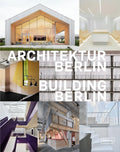 Building Berlin, Vol. 12: The Latest Architecture In And Out Of The Capital