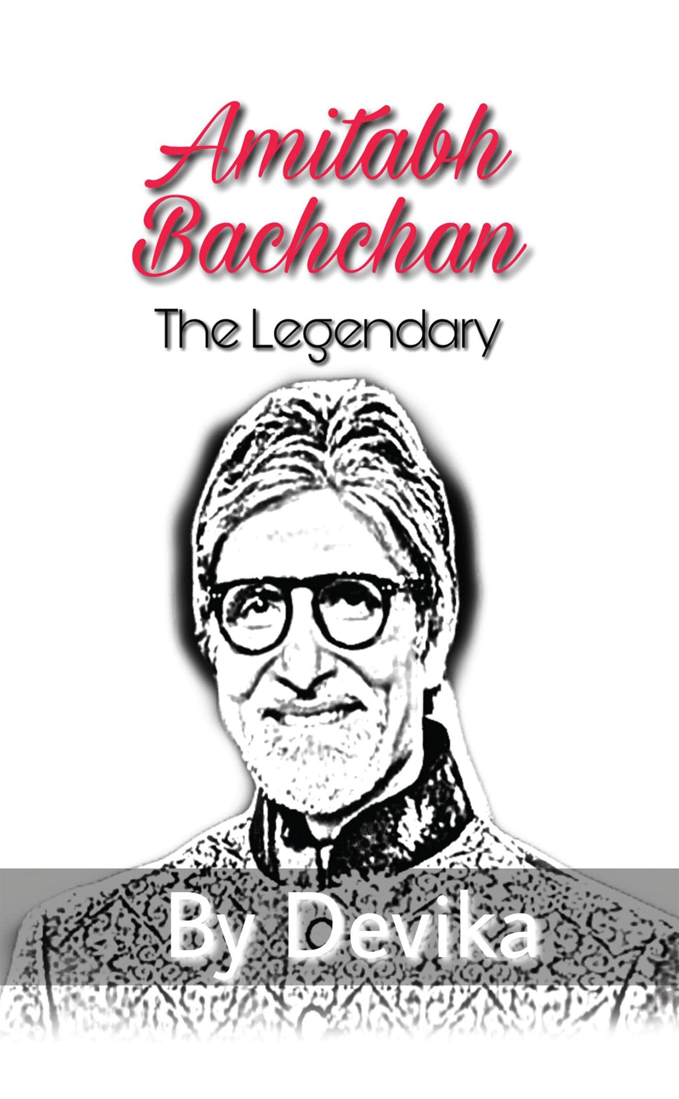 Amitabh Bachchan: The Legendary