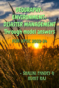 GEOGRAPHY, ENVIRONMENT, DISASTER MANAGEMENT FOR UPSC 202324 : Through model answers