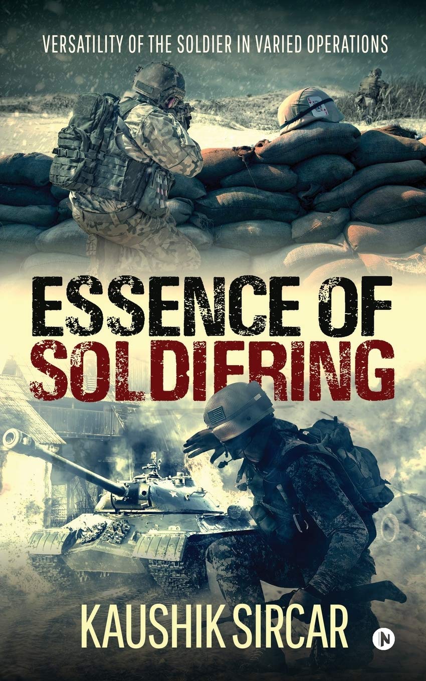 Essence Of Soldiering : Versatility Of The Soldier In Varied Operations