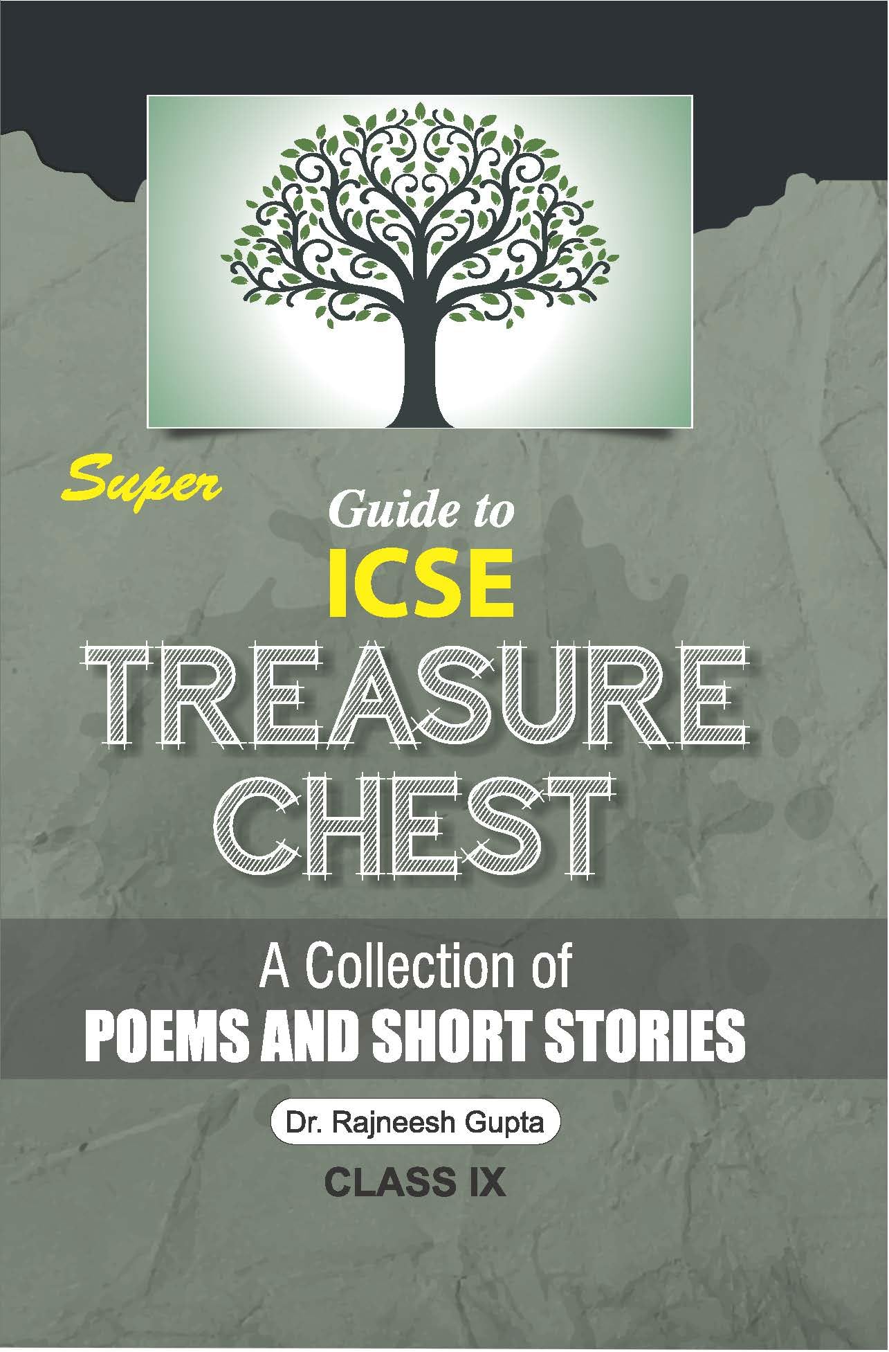 Super Guide to ICSE Treasure Chest (A Collection of ICSE Short Stories and Poems ) with Chapterwise Multiple Choice Questions fo