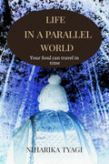 Life in a parallel world : Your soul can travel in time