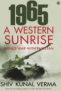 1965 A WESTERN SUNRISE INDIAS WAR WITH PAKISTAN