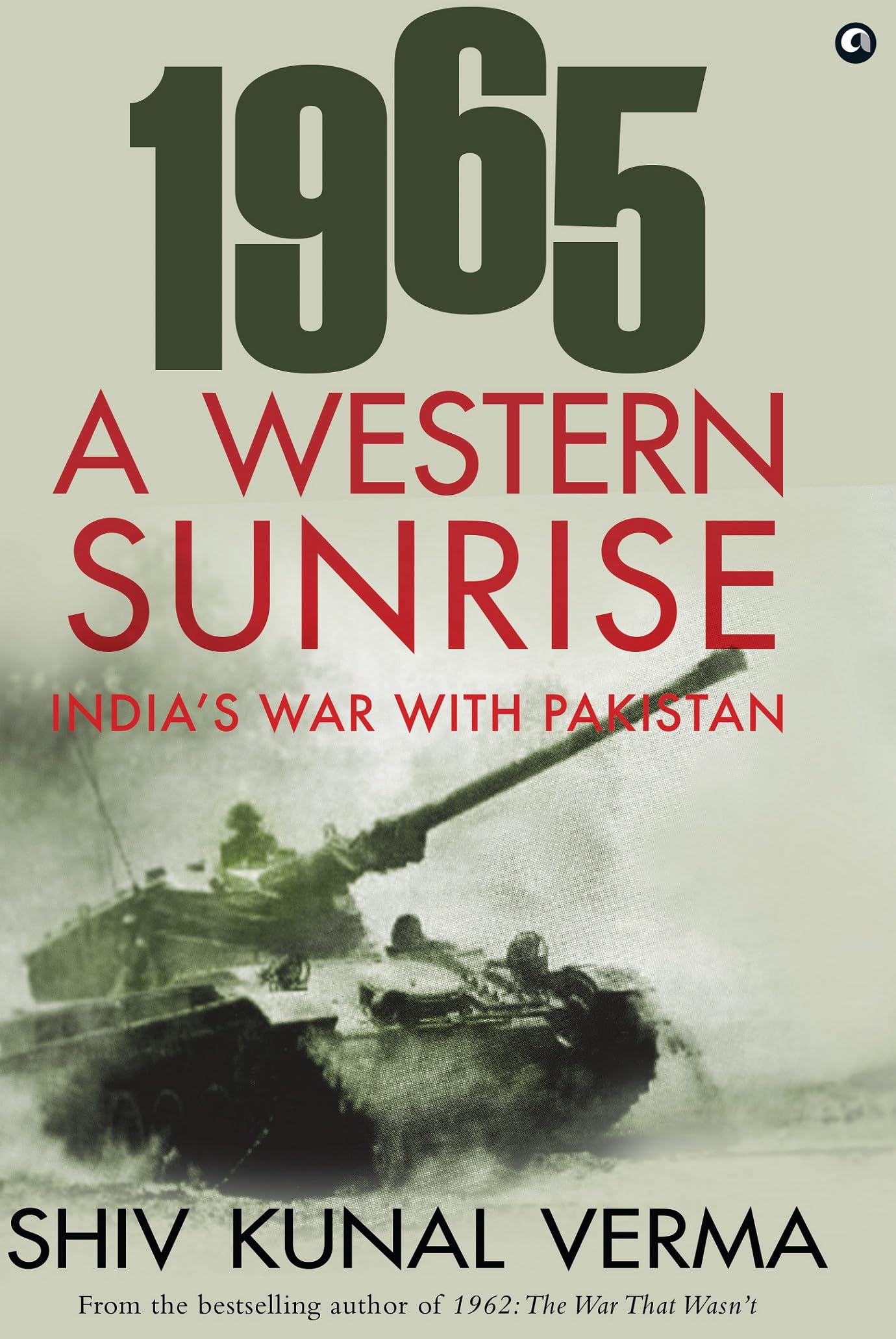 1965 A WESTERN SUNRISE INDIAS WAR WITH PAKISTAN