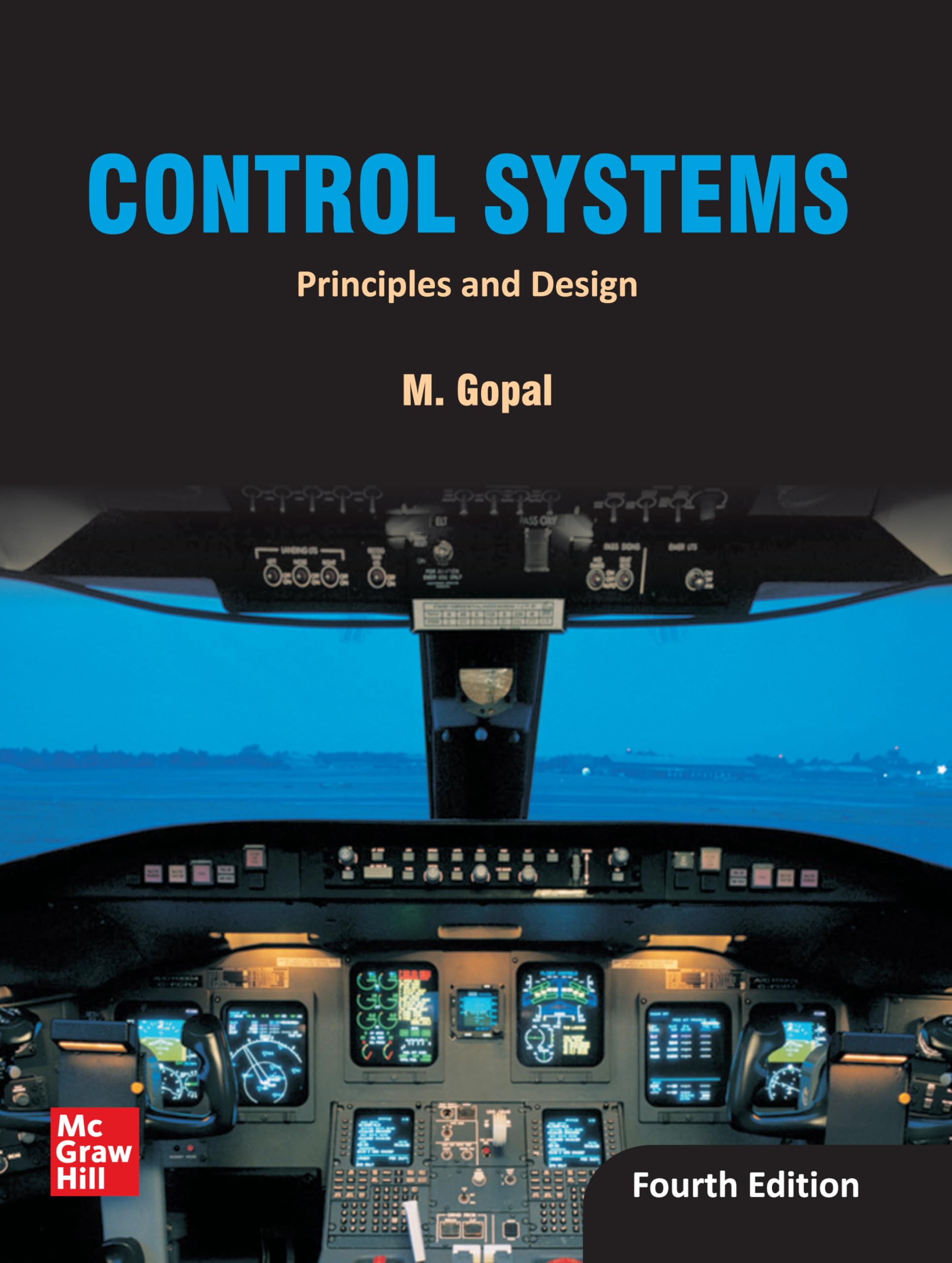 CONTROL SYSTEMS: PRINCIPLES AND DESIGN, 4TH EDITION