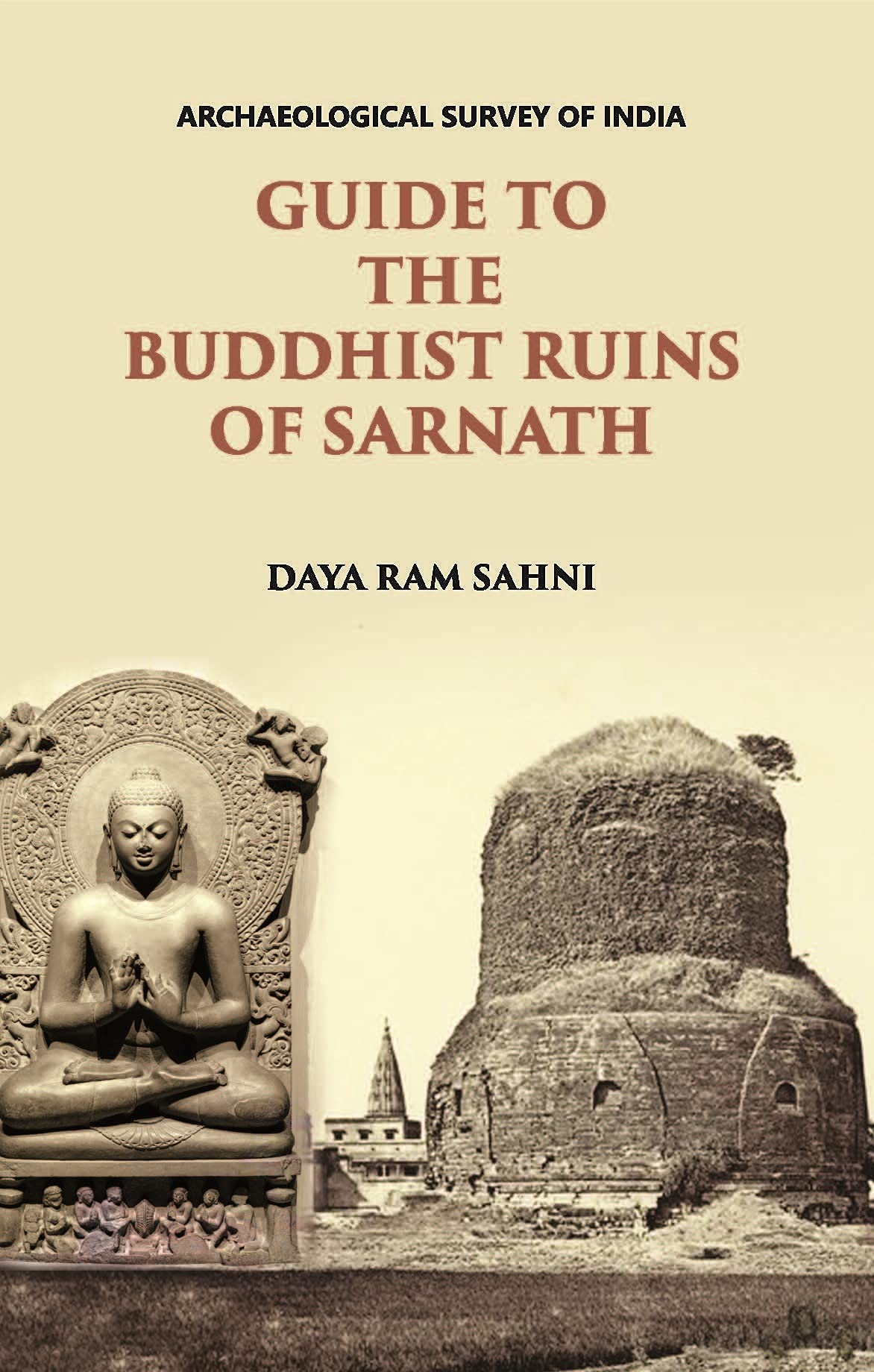 Guide To The Buddhist Ruins Of Sarnath : With Seven Plates