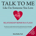 Talk to Me Like Im Someone You Love, revised edition: Relationship Repair in a Flash