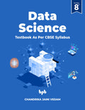 Data Science: Textbook For Class 8 (As Per Cbse Syllabus Code 402)