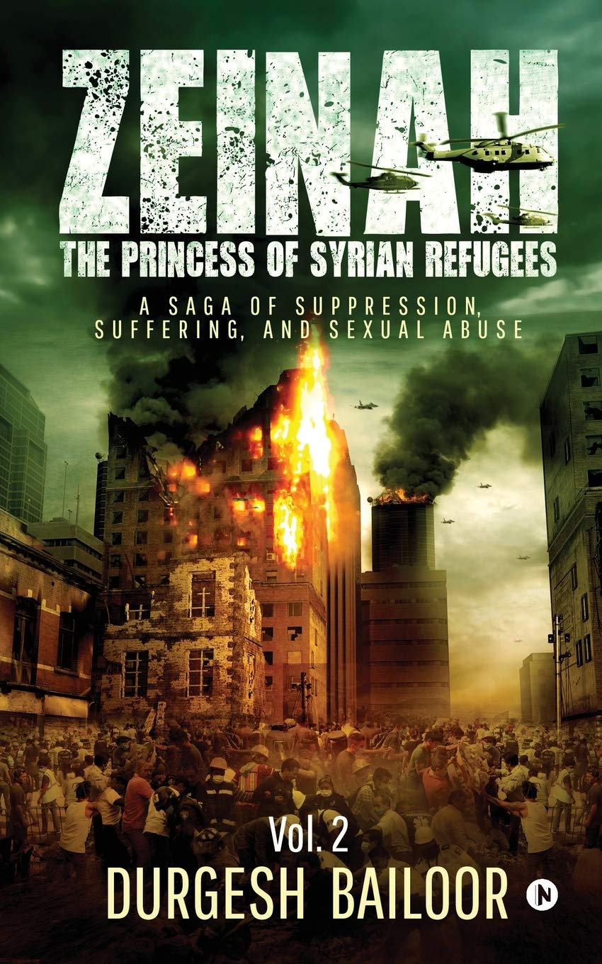 Zeinah: The Princess Of Syrian Refugees Vol. 2 : A Saga Of Suppression , Suffering , And Sexual Abuse