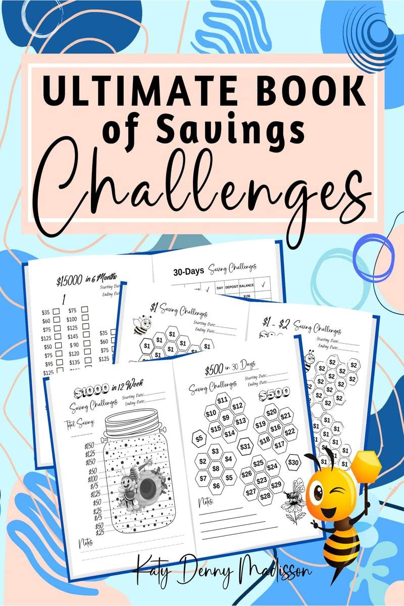 Ultimate Book of Savings Challenges: 114 Unique Pages For Money Saving Challenges From $50 to $15k in Easy And Fun Way To Save. 