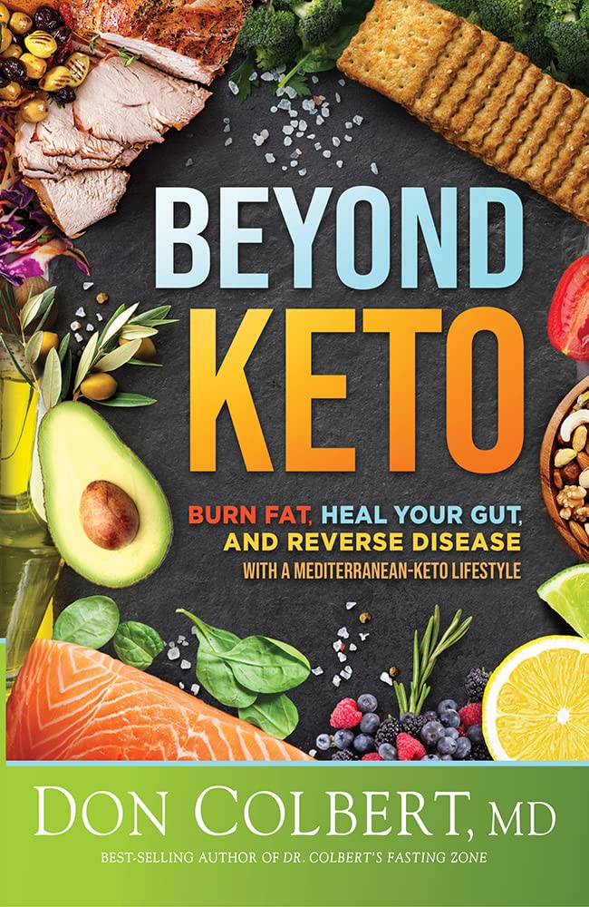 Beyond Keto: Burn Fat, Heal Your Gut, and Reverse Disease With a MediterraneanKeto Lifestyle