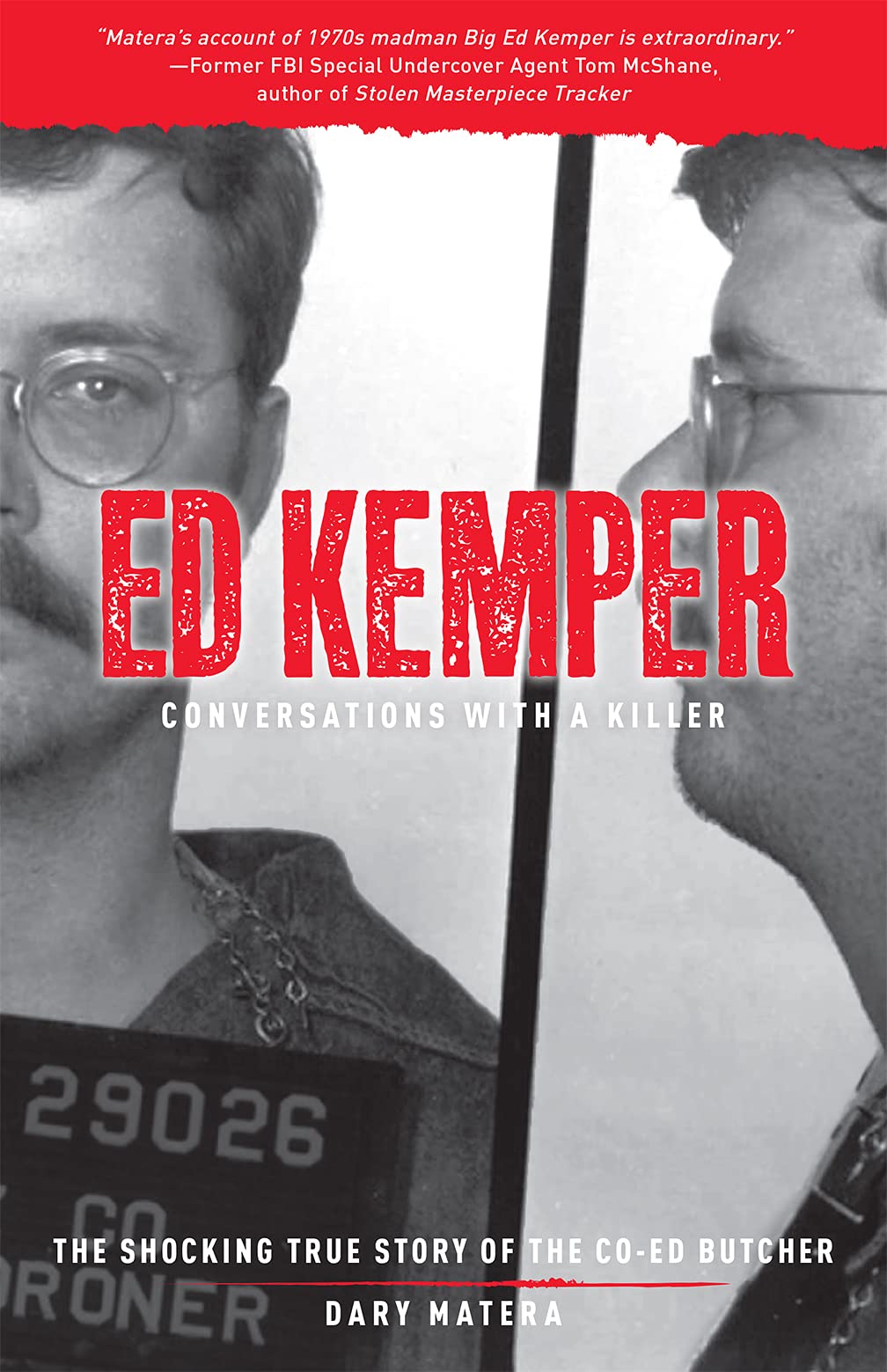 Ed Kemper: Conversations with a Killer: The Shocking True Story of the CoEd Butcher (Conversations with a Killer, 6)
