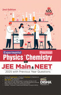 Experimental Physics & Practical Chemistry For Jee Main & Neet 2025 With Previous Year Questions 2Nd Edition | Latest Syllabus B