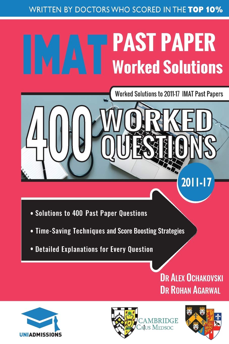 IMAT Past Paper Worked Solutions: 2011  2017, Detailed StepByStep Explanations for over 500 Questions, IMAT, UniAdmissions