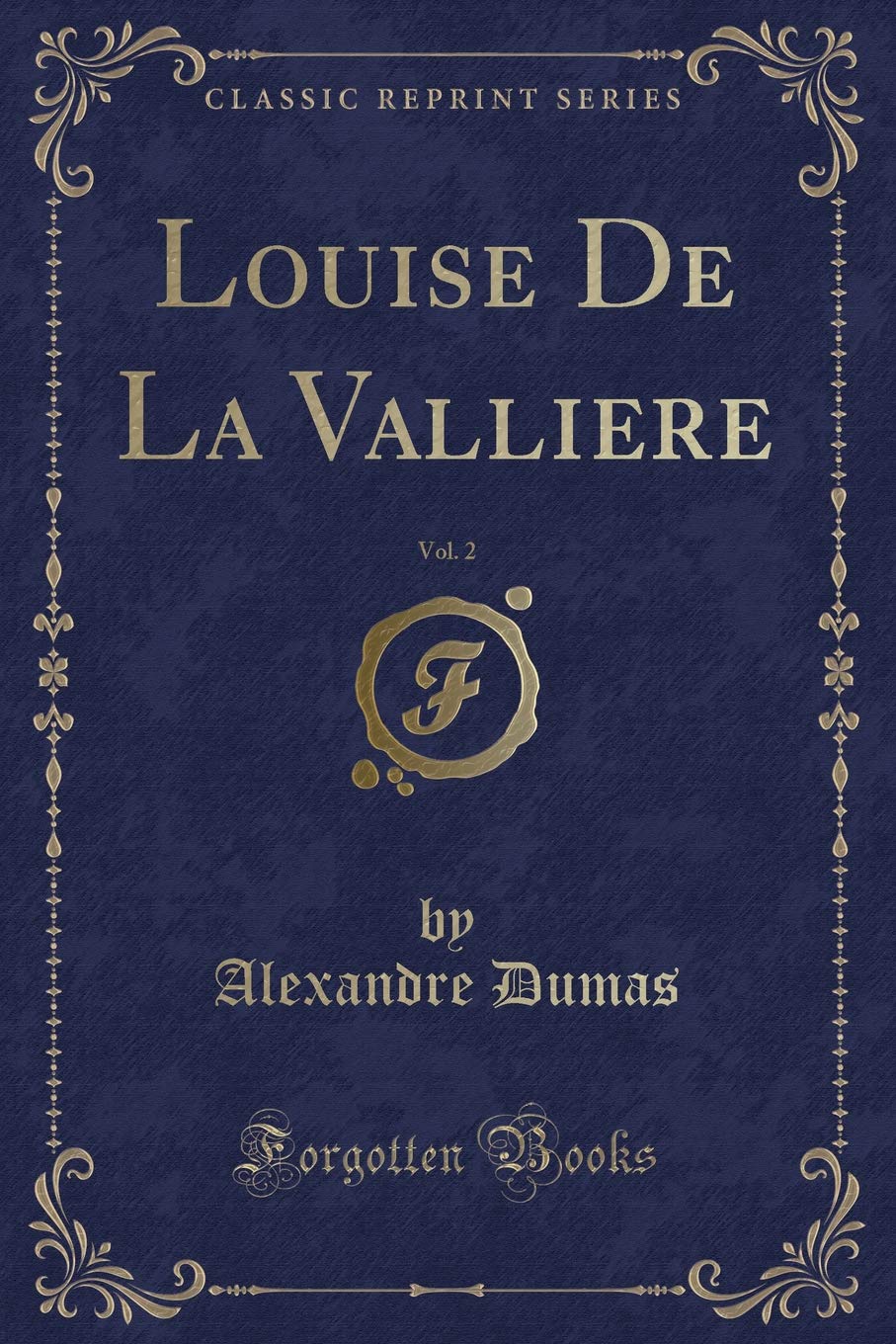 Louise de la Valliere, Vol. 2 (Classic Reprint)