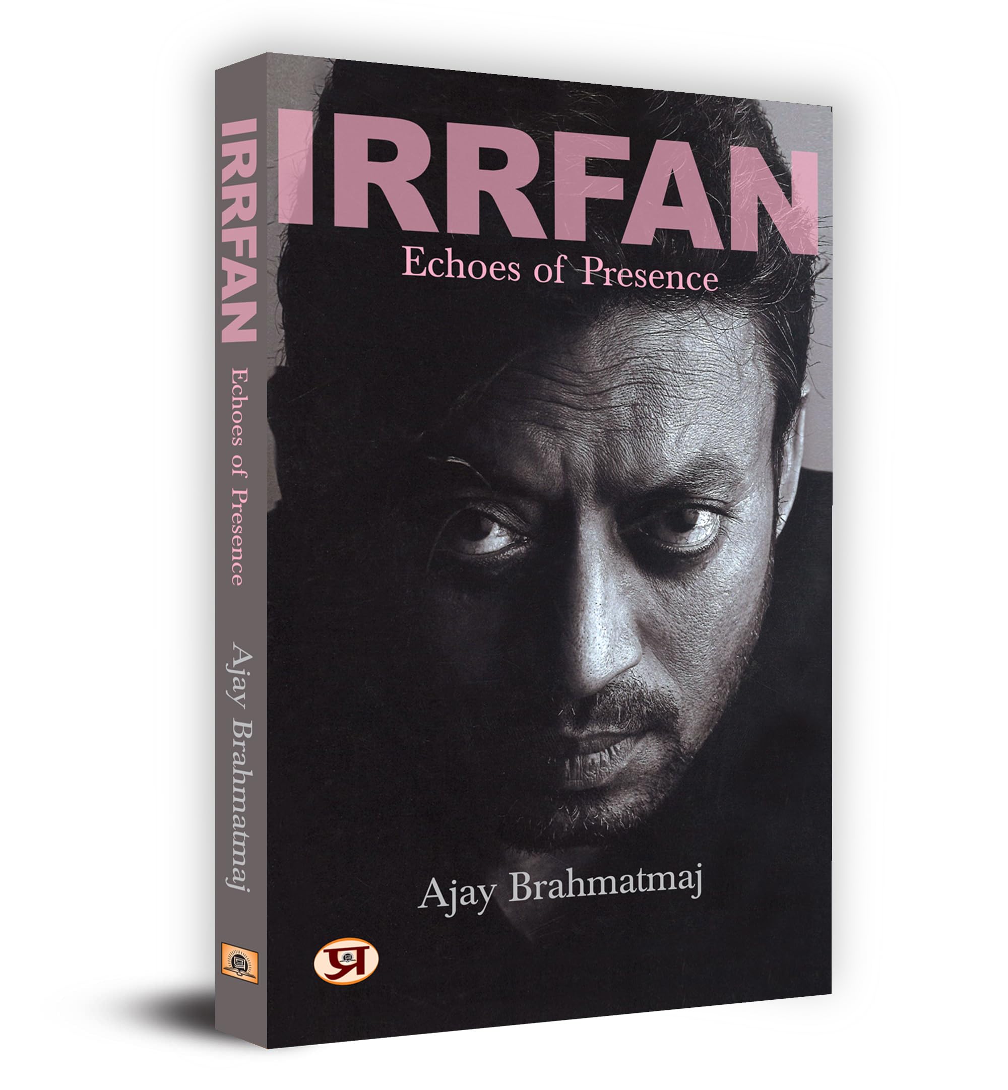 Irrfan Khan: Echoes of Presence (Complete Biography of Bollywood Indian Cinema Actor Sahabzade Irfan Ali Khan)